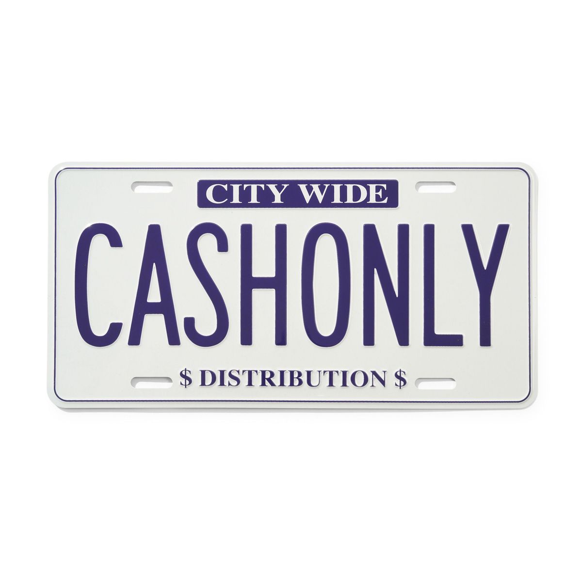 CASH ONLY DIST LICENSE PLATE WHITE