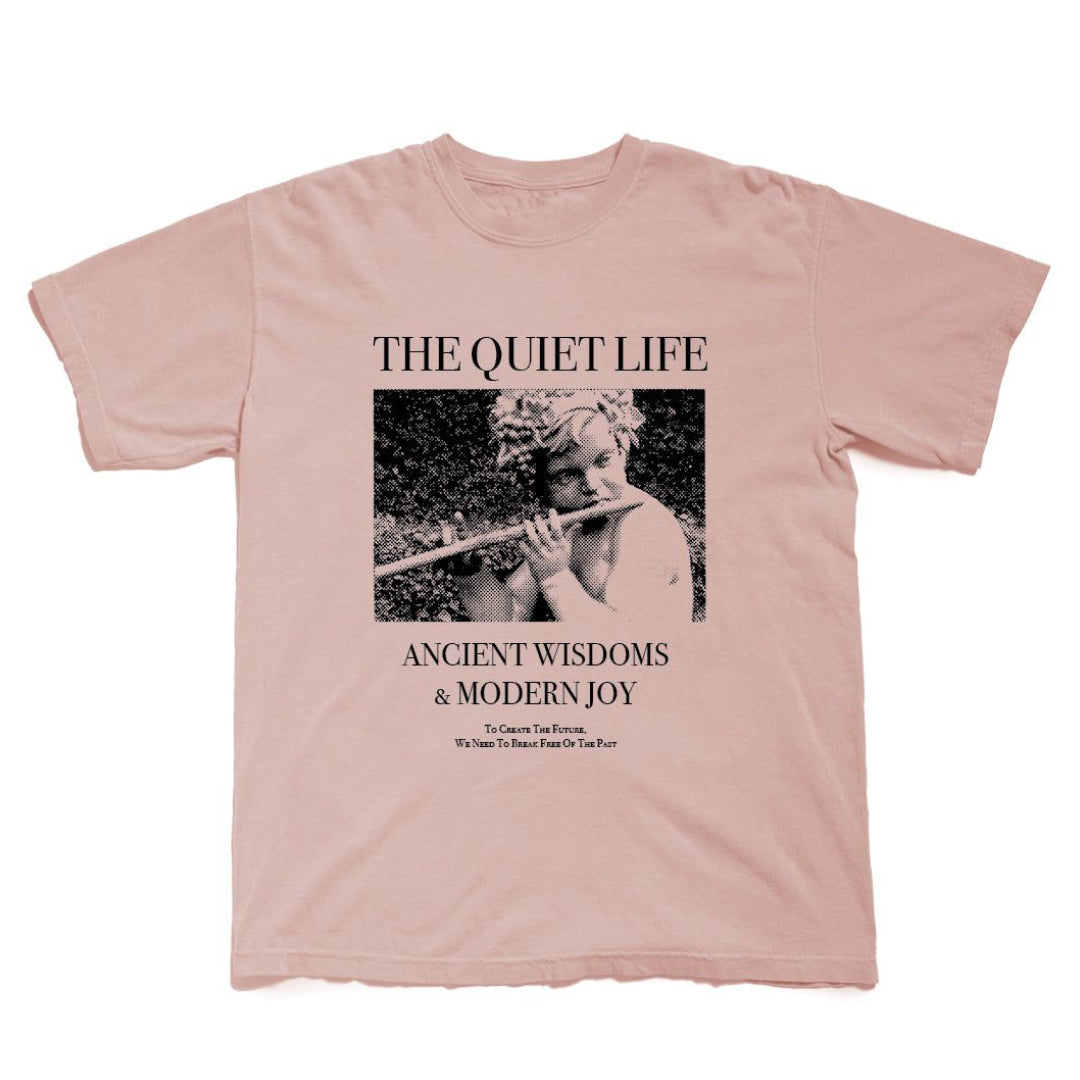 THE QUIET LIFE ANCIENT WISDOM MODERN JOY TEE PEACH
